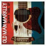 Old Man Markley: Down Side Up [LP] - VINYL Product Image