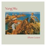 Yung Wu: Shore Leave [LP] - VINYL Product Image