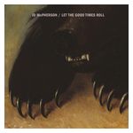JD McPherson: Let the Good Times Roll [LP] - VINYL Product Image