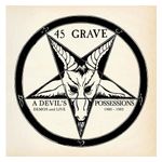.45 Grave: A Devil's Possessions [LP] [VINYL] Product Image