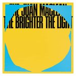 The Juan MacLean: The Brighter the Light [LP] - VINYL Product Image