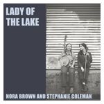 Stephanie Coleman: Lady of the Lake [LP] [VINYL] Product Image