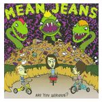 Mean Jeans: Are You Serious? [LP] - VINYL Product Image