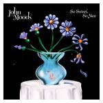 John Moods: So Sweet So Nice [LP] [VINYL] Product Image