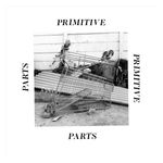 Primitive Parts: Parts Primitive [LP] - VINYL Product Image