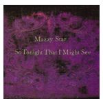 Mazzy Star: So Tonight That I Might See [LP] - VINYL Product Image
