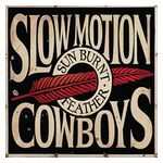 Slow Motion Cowboys: Sun Burnt Feather [LP] [VINYL] Product Image