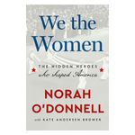 We the Women: The Hidden Heroes Who Shaped America Product Image