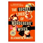 The Secret Lives of Murderers' Wives: A GMA Book Club Pick Product Image