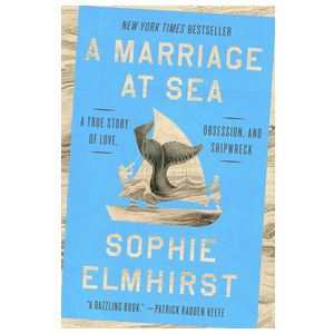 A Marriage at Sea: A True Story of Love, Obsession, and Shipwreck Product Image