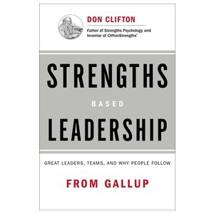 Strengths Based Leadership: Great Leaders, Teams, and Why People Follow Product Image