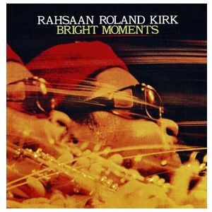 Rahsaan Roland Kirk: Bright Moments [LP] - VINYL Product Image