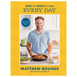 Keep It Simple Y'All: Every Day: Foolproof Recipes to Make Your Life Delicious: A Cookbook Product Image