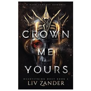 Crown Me Yours: a Dark Fantasy Romance Product Image