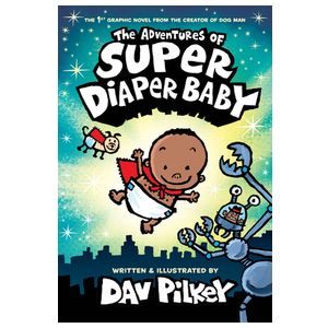 The Adventures of Super Diaper Baby: Color Edition (from the Creator of Dog Man) Product Image