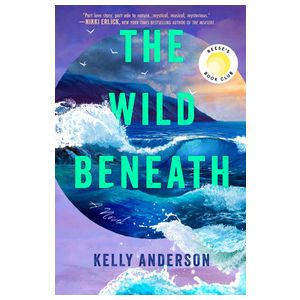 The Wild Beneath: Reese's Book Club Pick (a Novel) Product Image