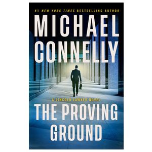 The Proving Ground: A Lincoln Lawyer Novel Product Image
