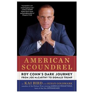 American Scoundrel: Roy Cohn's Dark Journey from Joe McCarthy to Donald Trump Product Image