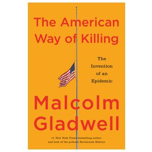 The American Way of Killing: The Invention of an Epidemic Product Image
