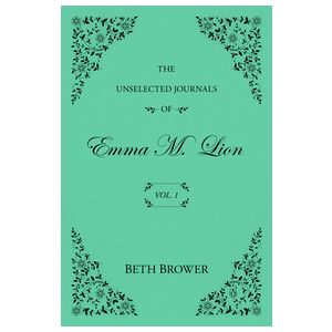 The Unselected Journals of Emma M. Lion: Vol. 1 Product Image