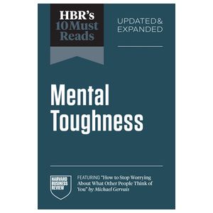 Hbr's 10 Must Reads on Mental Toughness, Updated and Expanded (Featuring How to Stop Worrying about What Other People Think of You by Michael Gervais) Product Image