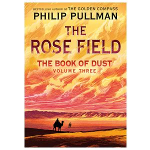The Book of Dust: The Rose Field (Book of Dust, Volume 3) Product Image