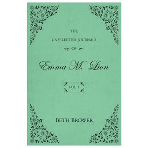 The Unselected Journals of Emma M. Lion: Vol. 1 Product Image