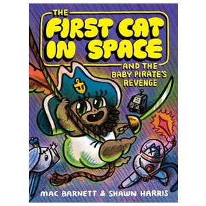 The First Cat in Space and the Baby Pirate's Revenge: A Graphic Novel Product Image
