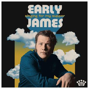 Early James: Singing for My Supper [LP] - VINYL Product Image