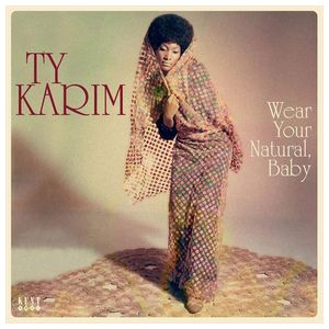 Ty Karim: Wear Your Natural, Baby [LP] - VINYL Product Image