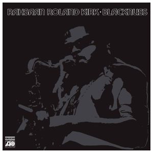 Rahsaan Roland Kirk: Blacknuss [LP] - VINYL Product Image
