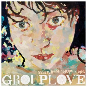 Grouplove: Never Trust a Happy Song [LP] - VINYL Product Image