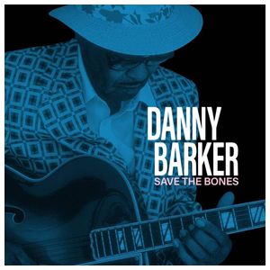 Danny Barker: Save the Bones [LP] - VINYL Product Image