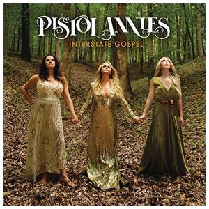 Pistol Annies: Interstate Gospel [LP] - VINYL Product Image