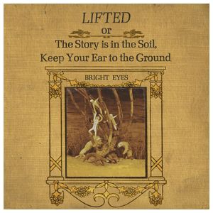 Bright Eyes: Lifted or The Story Is in the Soil, Keep Your Ear to the Ground [LP] - VINYL Product Image