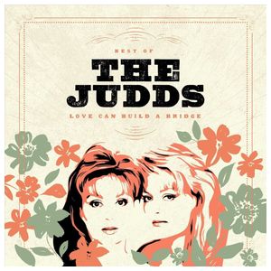 The Judds: Love Can Build a Bridge: Best of the Judds [LP] - VINYL Product Image