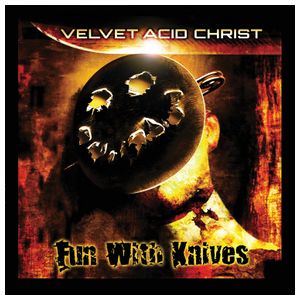 Velvet Acid Christ: Fun With Knives [LP] - VINYL Product Image