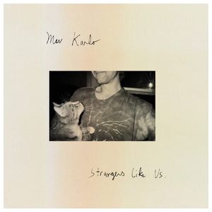 Mav Karlo: Strangers Like Us [LP] - VINYL Product Image