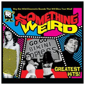 Something Weird: Something Weird Greatest Hits [LP] - VINYL Product Image