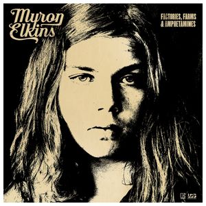 Myron Elkins: Factories, Farms & Amphetamines [LP] - VINYL Product Image