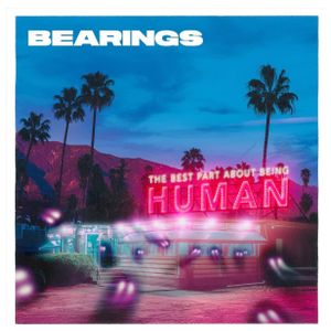 Bearings: The Best Part About Being Human [LP] - VINYL Product Image