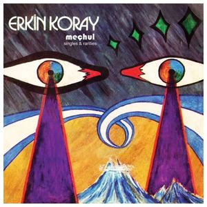 Erkin Koray: Meçhul: Singles & Rarities [LP] - VINYL Product Image