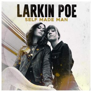 Larkin Poe: Self Made Man [LP] - VINYL Product Image