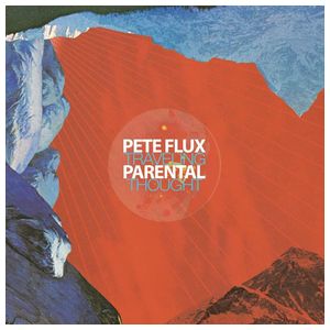 Pete Flux & Parental: Traveling Thought [LP] - VINYL Product Image