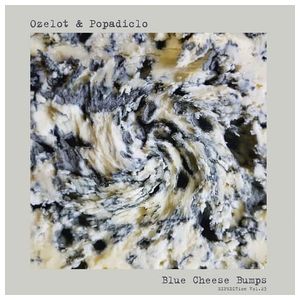 Ozelot & Popadiclo: Expedition, Vol. 23: Blue Cheese Bumps [LP] - VINYL Product Image