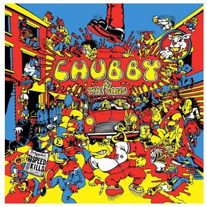 Chubby & the Gang: Speed Kills [LP] - VINYL Product Image