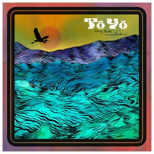 To Yo: Stray Birds From the Far East [LP] - VINYL Product Image