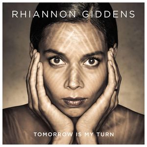 Rhiannon Giddens: Tomorrow Is My Turn [LP] - VINYL Product Image