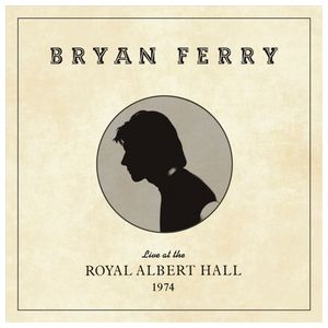 Bryan Ferry: Sympathy for the Devil: Live at the Royal Albert Hall, 1974 [LP] - VINYL Product Image