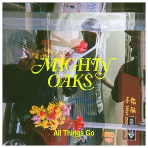 Mighty Oaks: All Things Go [LP] - VINYL Product Image